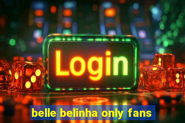 belle belinha only fans